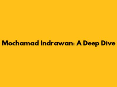 Mochamad Indrawan: A Deep Dive