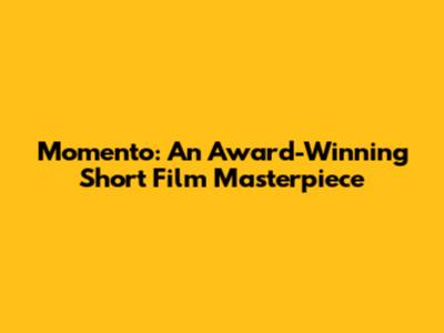 Momento: An Award-Winning Short Film Masterpiece
