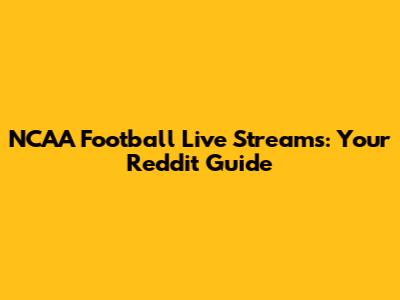 NCAA Football Live Streams: Your Reddit Guide