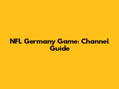 NFL Germany Game: Channel Guide