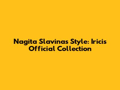Nagita Slavina's Style: Iricis Official Collection
