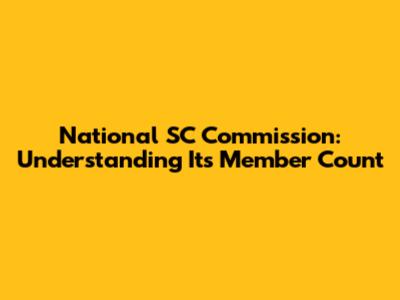 National SC Commission: Understanding Its Member Count