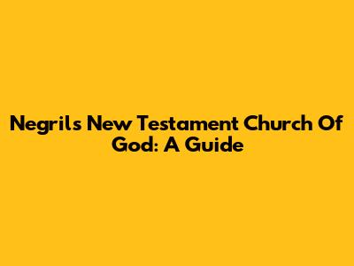 Negril's New Testament Church Of God: A Guide