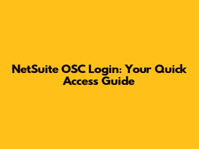 NetSuite OSC Login: Your Quick Access Guide