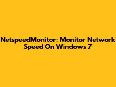 NetspeedMonitor: Monitor Network Speed On Windows 7