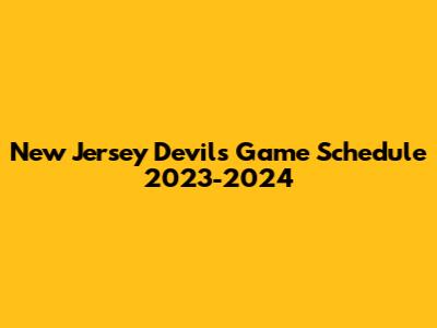 New Jersey Devils Game Schedule 2023-2024