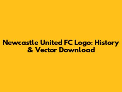 Newcastle United FC Logo: History & Vector Download