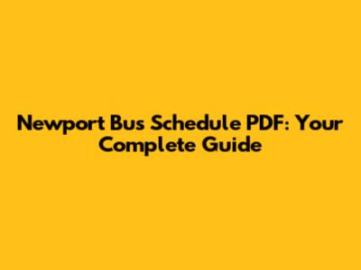 Newport Bus Schedule PDF: Your Complete Guide