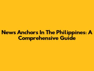News Anchors In The Philippines: A Comprehensive Guide