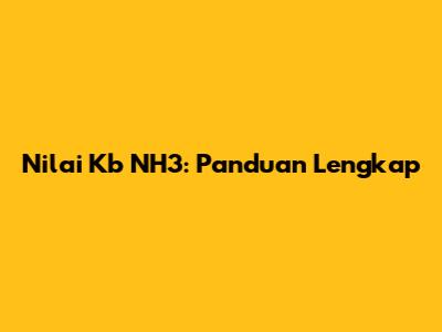Nilai Kb NH3: Panduan Lengkap