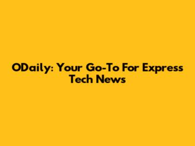ODaily: Your Go-To For Express Tech News