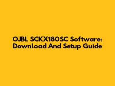OJBL SCKX180SC Software: Download And Setup Guide