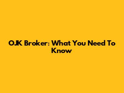 OJK Broker: What You Need To Know