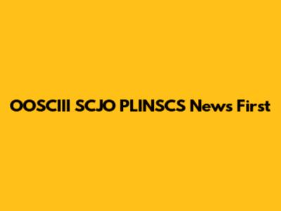 OOSCIII SCJO PLINSCS News First