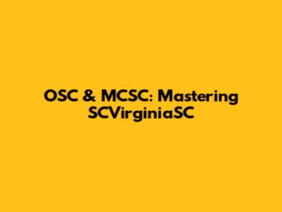OSC & MCSC: Mastering SCVirginiaSC