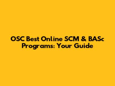 OSC Best Online SCM & BASc Programs: Your Guide