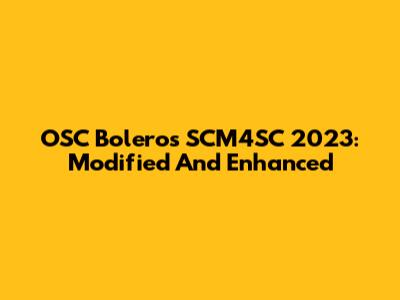 OSC Boleros SCM4SC 2023: Modified And Enhanced