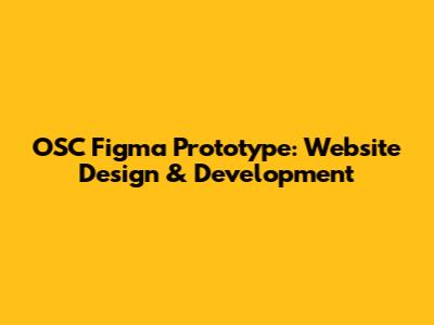 OSC Figma Prototype: Website Design & Development