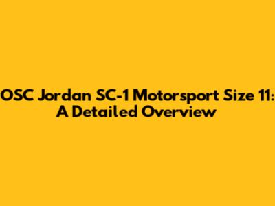 OSC Jordan SC-1 Motorsport Size 11: A Detailed Overview