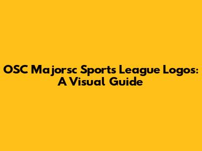 OSC Majorsc Sports League Logos: A Visual Guide