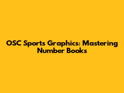 OSC Sports Graphics: Mastering Number Books