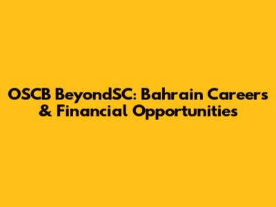 OSCB BeyondSC: Bahrain Careers & Financial Opportunities