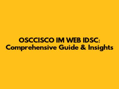 OSCCISCO IM WEB IDSC: Comprehensive Guide & Insights