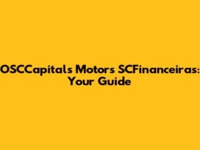 OSCCapitals Motors SCFinanceiras: Your Guide