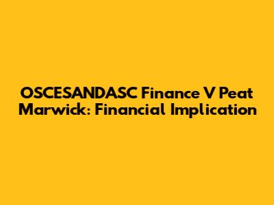 OSCESANDASC Finance V Peat Marwick: Financial Implication