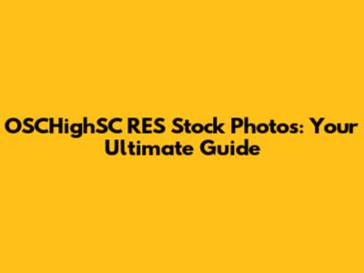 OSCHighSC RES Stock Photos: Your Ultimate Guide