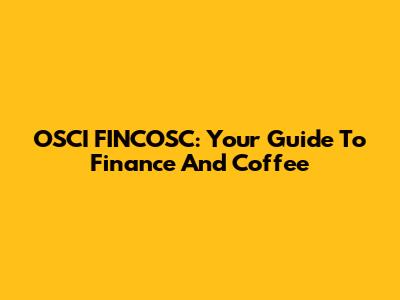 OSCI FINCOSC: Your Guide To Finance And Coffee