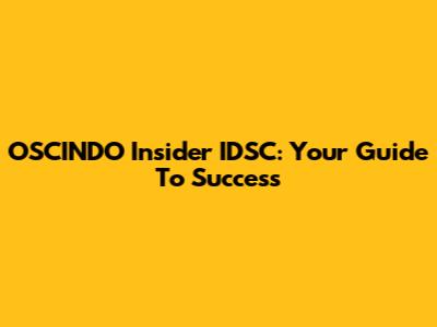 OSCINDO Insider IDSC: Your Guide To Success