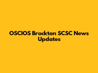 OSCIOS Brockton SCSC News Updates
