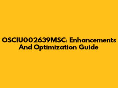 OSCIU002639MSC: Enhancements And Optimization Guide
