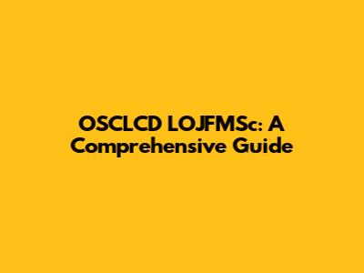 OSCLCD LOJFMSc: A Comprehensive Guide