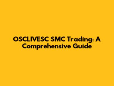 OSCLIVESC SMC Trading: A Comprehensive Guide