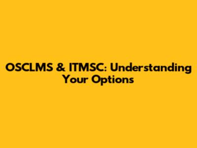 OSCLMS & ITMSC: Understanding Your Options