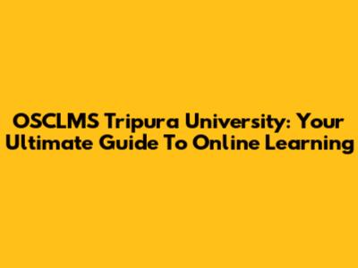 OSCLMS Tripura University: Your Ultimate Guide To Online Learning