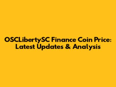 OSCLibertySC Finance Coin Price: Latest Updates & Analysis