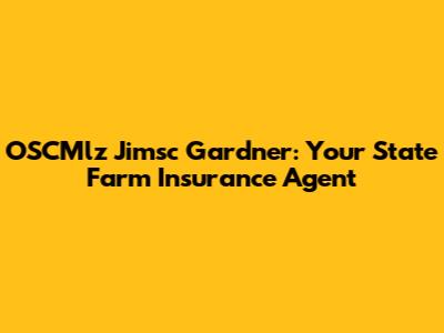 OSCMlz Jimsc Gardner: Your State Farm Insurance Agent