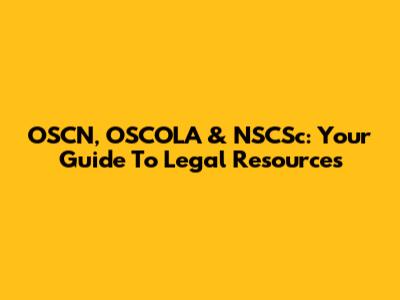 OSCN, OSCOLA & NSCSc: Your Guide To Legal Resources