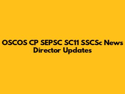 OSCOS CP SEPSC SC11 SSCSc News Director Updates
