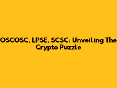 OSCOSC, LPSE, SCSC: Unveiling The Crypto Puzzle