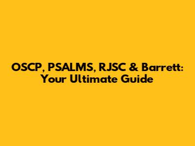 OSCP, PSALMS, RJSC & Barrett: Your Ultimate Guide