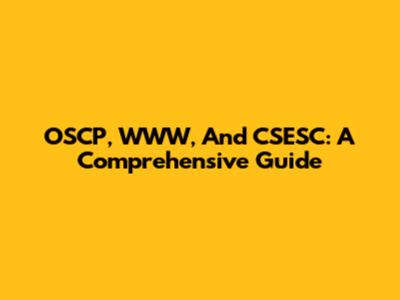OSCP, WWW, And CSESC: A Comprehensive Guide