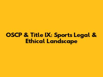 OSCP & Title IX: Sports' Legal & Ethical Landscape