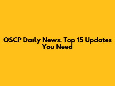 OSCP Daily News: Top 15 Updates You Need