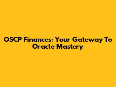 OSCP Finances: Your Gateway To Oracle Mastery