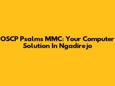 OSCP Psalms MMC: Your Computer Solution In Ngadirejo