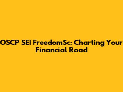 OSCP SEI FreedomSc: Charting Your Financial Road